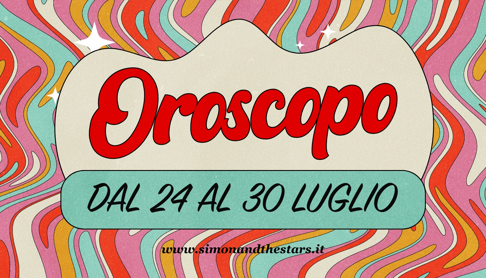 OROSCOPO SETTIMANALE DAL 24 AL 30 LUGLIO Simon The Stars