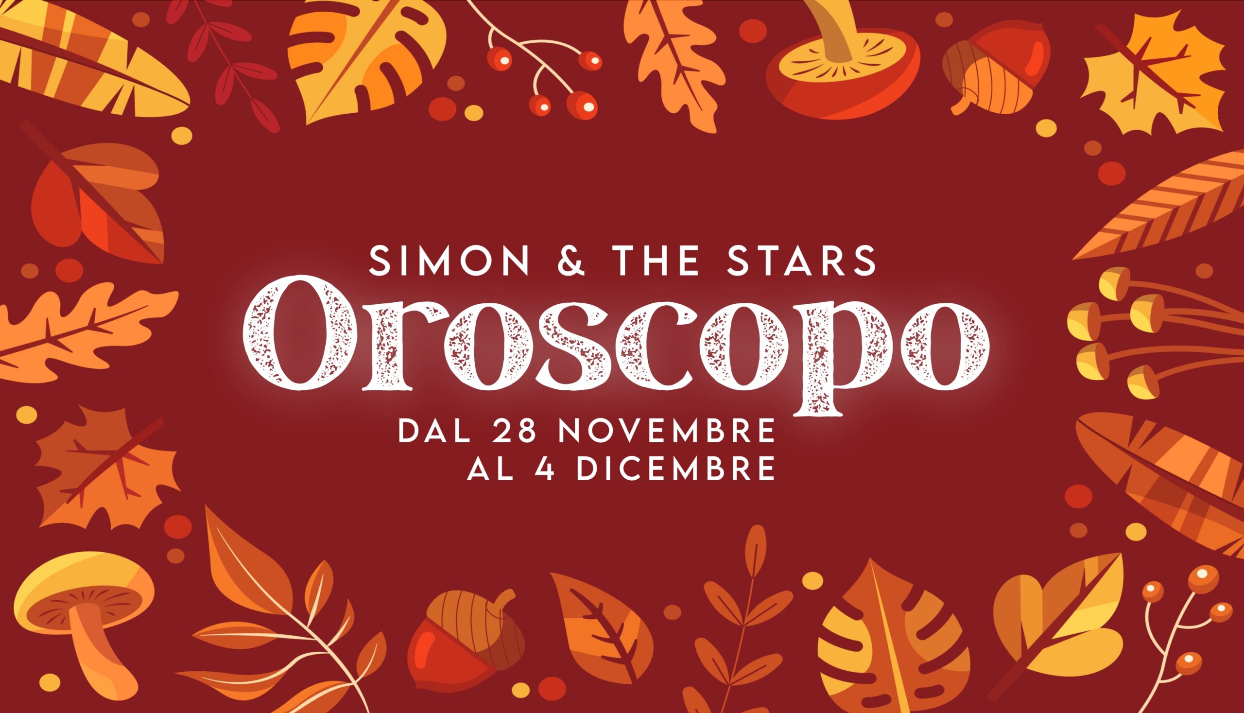 OROSCOPO DAL 28 NOVEMBRE AL 4 DICEMBRE 2022 | Simon & The Stars